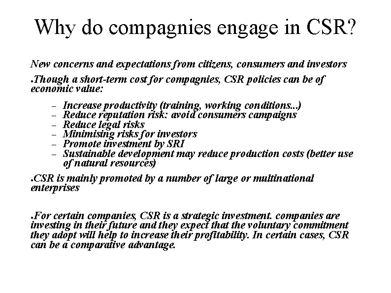 Why do compagnies engage in CSR? New concerns and expectations from citizens, consumers and