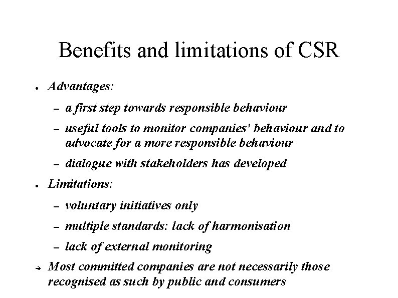 Benefits and limitations of CSR ● ● ➔ Advantages: – a first step towards