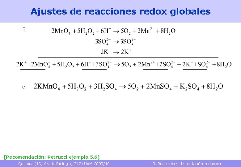 Ajustes de reacciones redox globales 5. 6. [Recomendación: Petrucci ejemplo 5. 6] Química (1