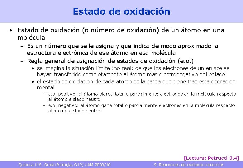 Estado de oxidación • Estado de oxidación (o número de oxidación) de un átomo