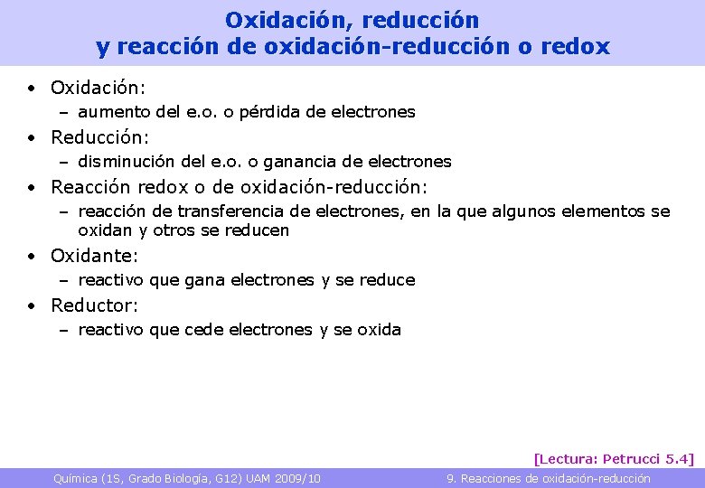 Oxidación, reducción y reacción de oxidación-reducción o redox • Oxidación: – aumento del e.