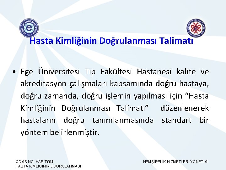 Hasta Kimliğinin Doğrulanması Talimatı • Ege Üniversitesi Tıp Fakültesi Hastanesi kalite ve akreditasyon çalışmaları