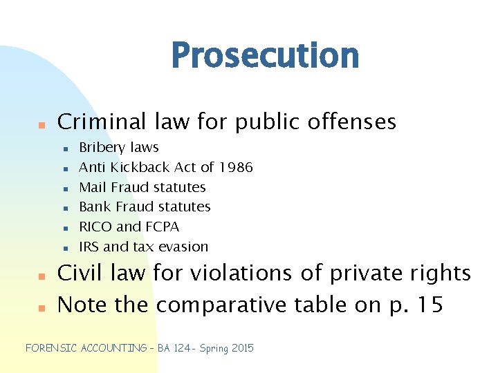 Prosecution n Criminal law for public offenses n n n n Bribery laws Anti