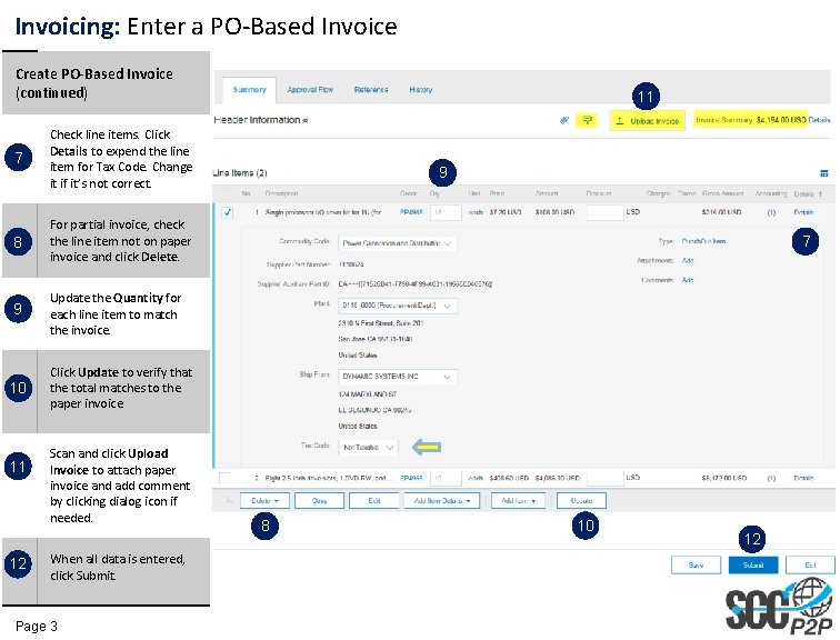 Invoicing: Enter a PO-Based Invoice Create PO-Based Invoice (continued) 7 Check line items. Click