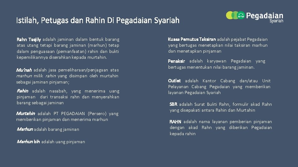 Istilah, Petugas dan Rahin Di Pegadaian Syariah Rahn Tasjily adalah jaminan dalam bentuk barang