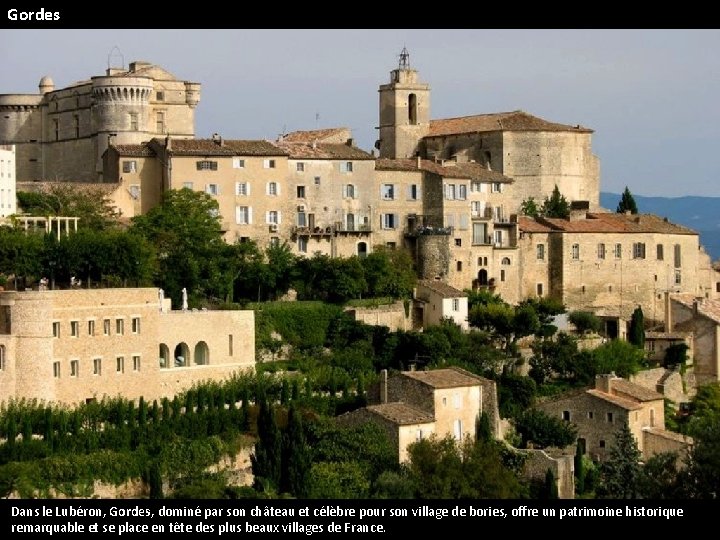 Gordes Dans le Lubéron, Gordes, dominé par son château et célèbre pour son village