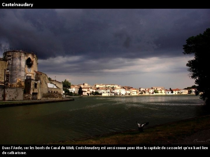 Castelnaudary Dans l'Aude, sur les bords du Canal du Midi, Castelnaudary est aussi connu