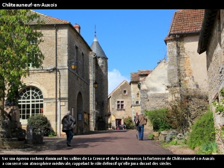 Châteauneuf-en-Auxois Sur son éperon rocheux dominant les vallées de La Creuse et de la