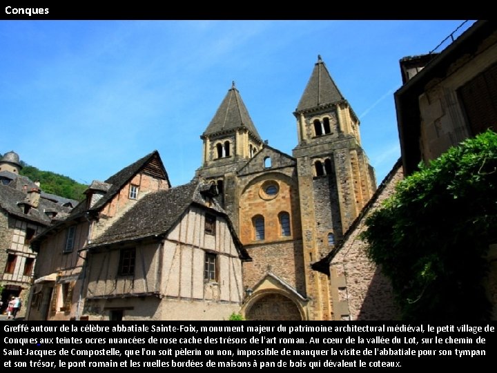 Conques Greffé autour de la célèbre abbatiale Sainte-Foix, monument majeur du patrimoine architectural médiéval,