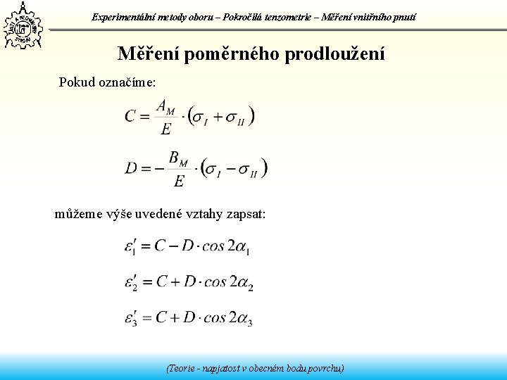 Experimentální metody oboru – Pokročilá tenzometrie – Měření vnitřního pnutí Měření poměrného prodloužení Pokud