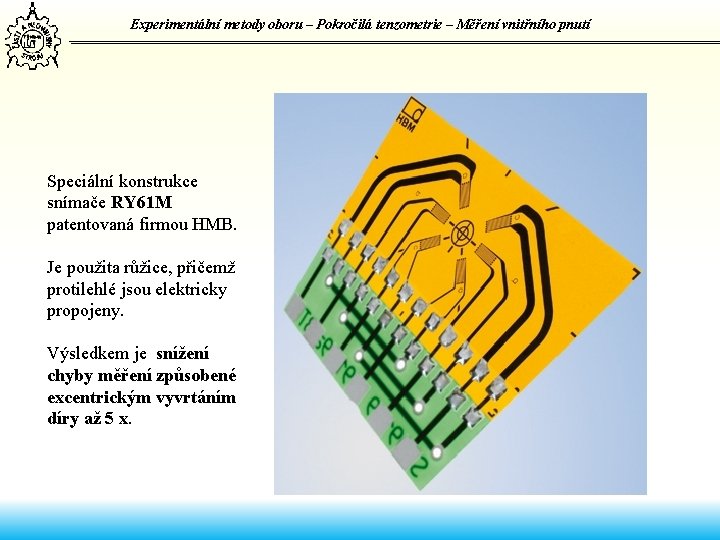 Experimentální metody oboru – Pokročilá tenzometrie – Měření vnitřního pnutí Speciální konstrukce snímače RY