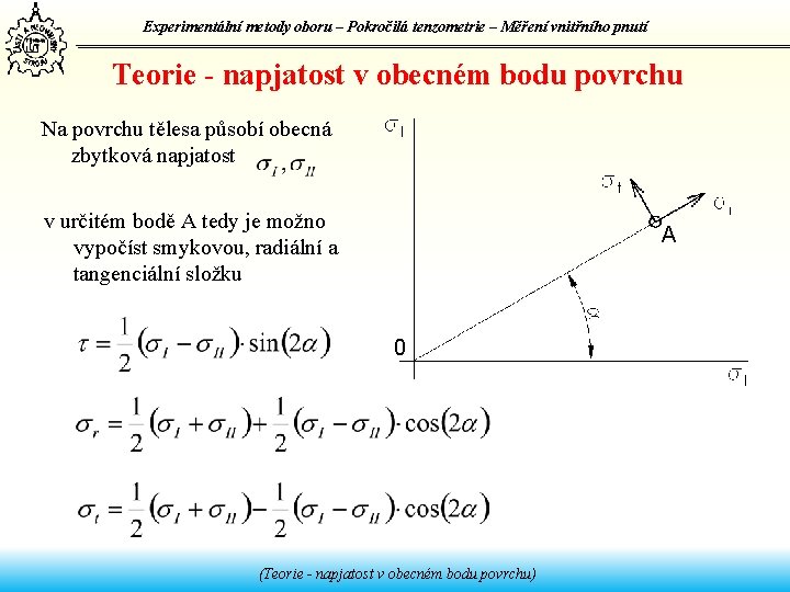 Experimentální metody oboru – Pokročilá tenzometrie – Měření vnitřního pnutí Teorie - napjatost v