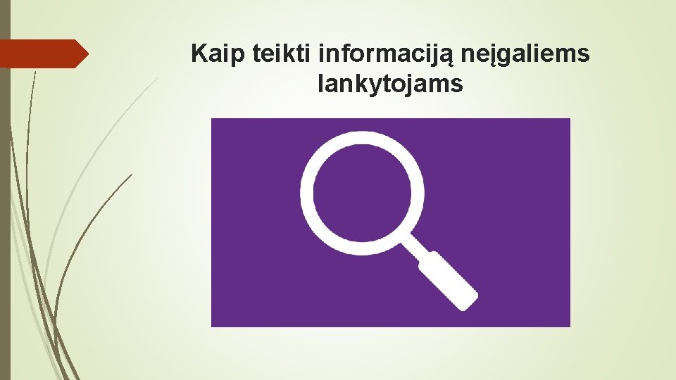 Kaip teikti informaciją neįgaliems lankytojams 