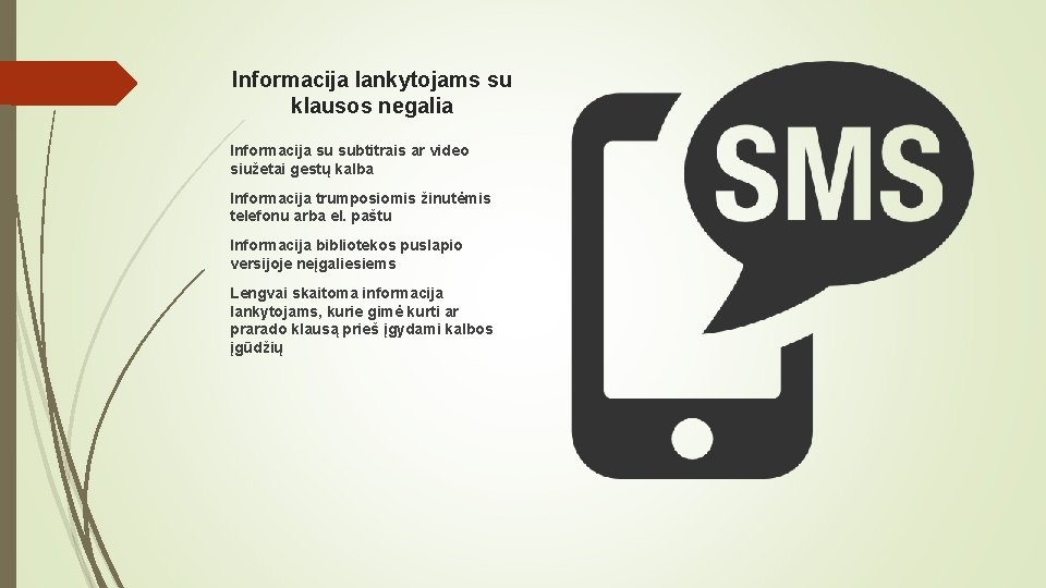Informacija lankytojams su klausos negalia Informacija su subtitrais ar video siužetai gestų kalba Informacija