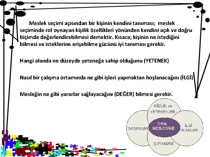  Meslek seçimi açısından bir kişinin kendini tanıması; meslek seçiminde rol oynayan kişilik özellikleri