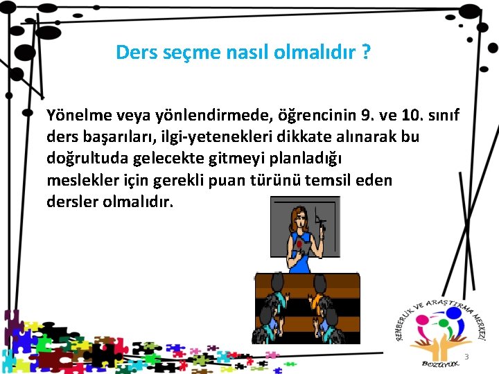 Ders seçme nasıl olmalıdır ? Yönelme veya yönlendirmede, öğrencinin 9. ve 10. sınıf ders