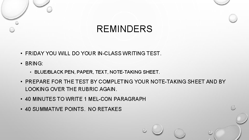 REMINDERS • FRIDAY YOU WILL DO YOUR IN-CLASS WRITING TEST. • BRING: • BLUE/BLACK