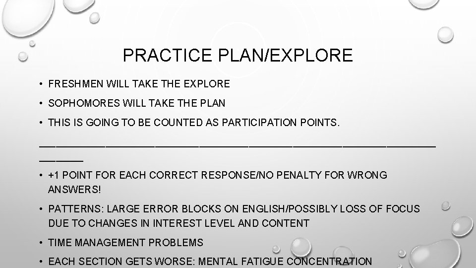 PRACTICE PLAN/EXPLORE • FRESHMEN WILL TAKE THE EXPLORE • SOPHOMORES WILL TAKE THE PLAN