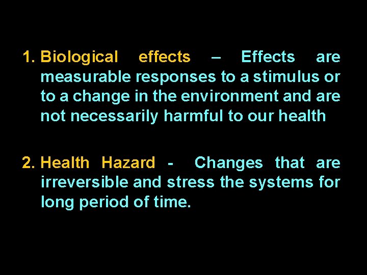 1. Biological effects – Effects are measurable responses to a stimulus or to a