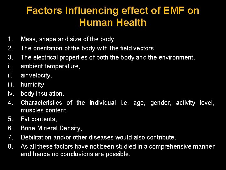 Factors Influencing effect of EMF on Human Health 1. 2. 3. i. iii. iv.