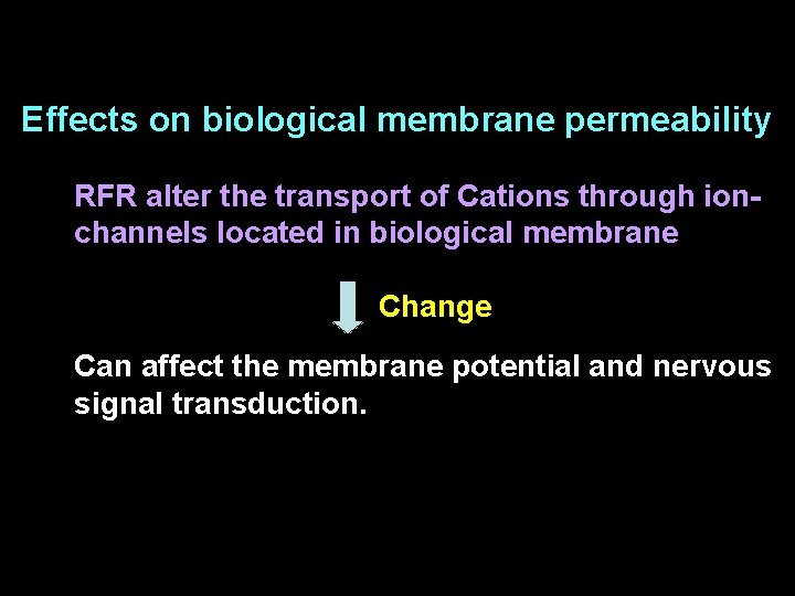 Effects on biological membrane permeability RFR alter the transport of Cations through ionchannels located