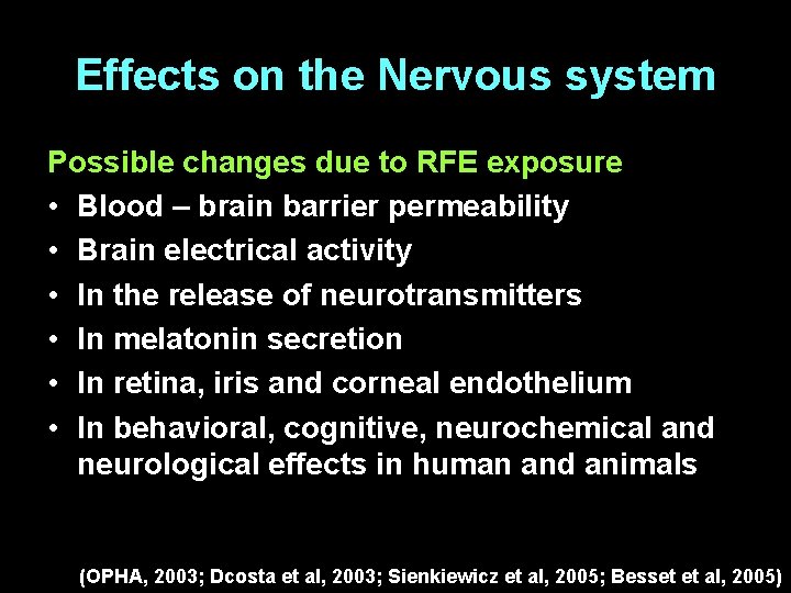 Effects on the Nervous system Possible changes due to RFE exposure • Blood –