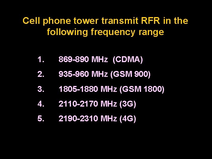 Cell phone tower transmit RFR in the following frequency range 1. 869 -890 MHz