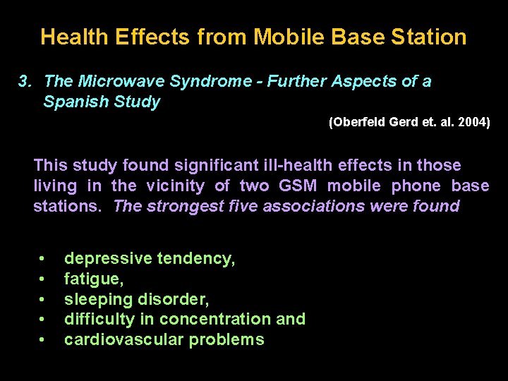 Health Effects from Mobile Base Station 3. The Microwave Syndrome - Further Aspects of