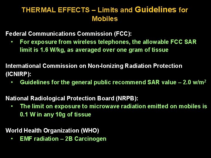 THERMAL EFFECTS – Limits and Guidelines for Mobiles Federal Communications Commission (FCC): • For