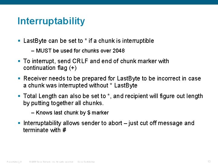 Interruptability § Last. Byte can be set to * if a chunk is interruptible