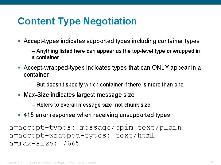 Content Type Negotiation § Accept-types indicates supported types including container types – Anything listed
