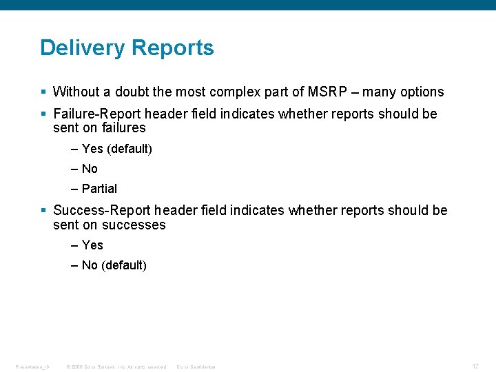 Delivery Reports § Without a doubt the most complex part of MSRP – many