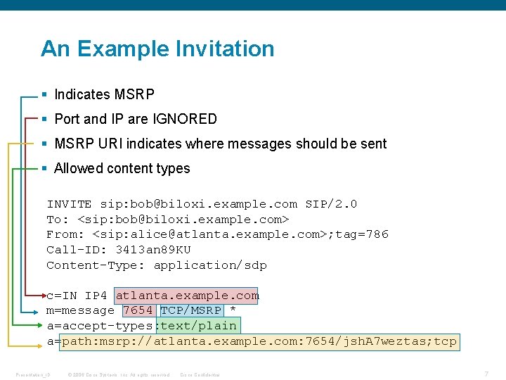 An Example Invitation § Indicates MSRP § Port and IP are IGNORED § MSRP