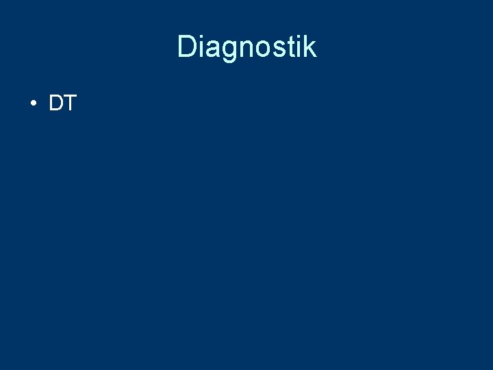 Diagnostik • DT 