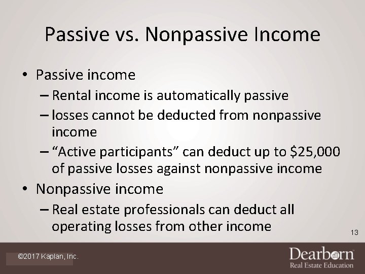 Passive vs. Nonpassive Income • Passive income – Rental income is automatically passive –