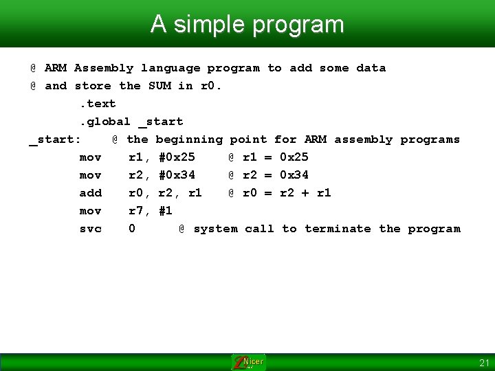 A simple program @ ARM Assembly language program to add some data @ and