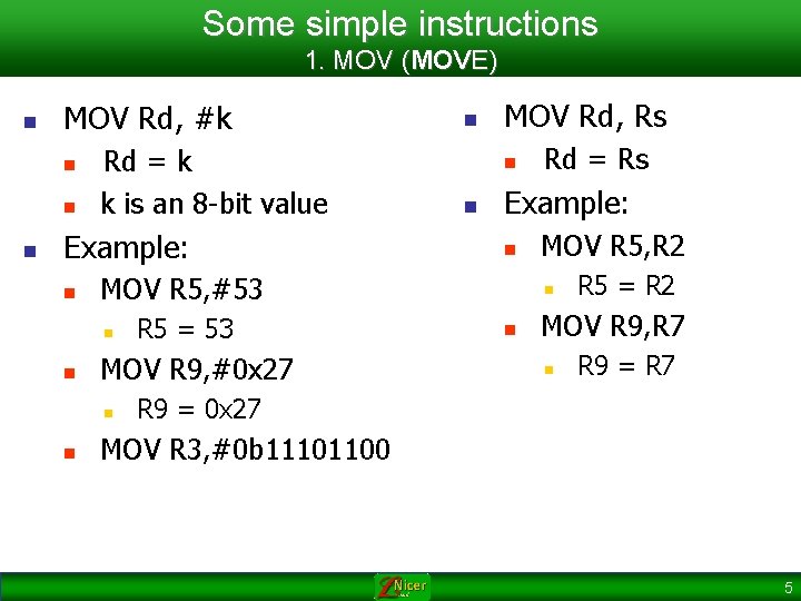 Some simple instructions 1. MOV (MOVE) n MOV Rd, #k n n n Rd
