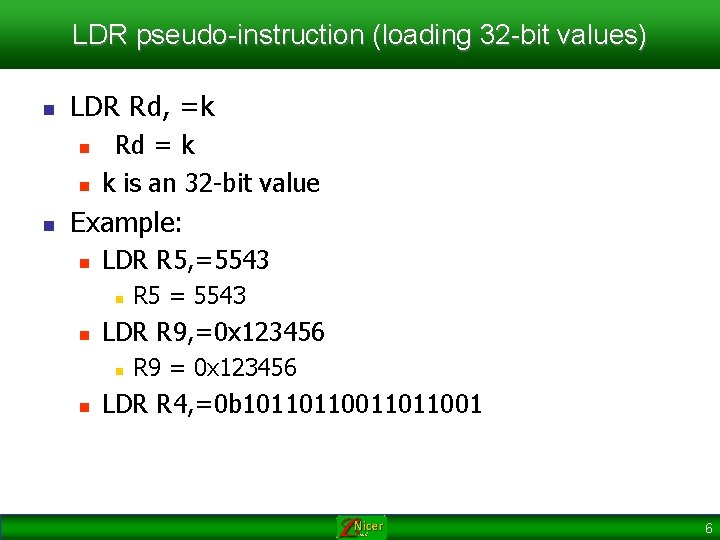 LDR pseudo-instruction (loading 32 -bit values) n LDR Rd, =k n n n Rd