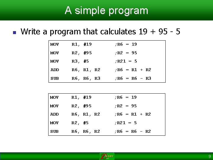 A simple program n Write a program that calculates 19 + 95 - 5