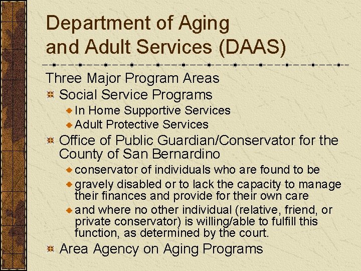 Department of Aging and Adult Services (DAAS) Three Major Program Areas Social Service Programs