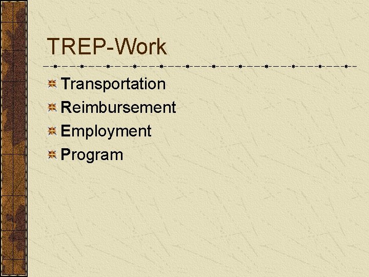 TREP-Work Transportation Reimbursement Employment Program 