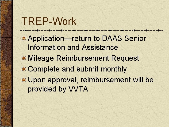 TREP-Work Application—return to DAAS Senior Information and Assistance Mileage Reimbursement Request Complete and submit