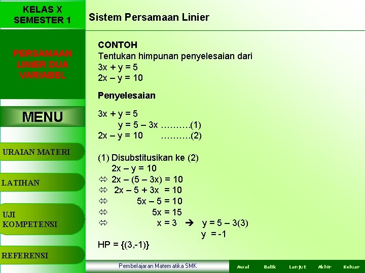 KELAS X SEMESTER 1 PERSAMAAN LINIER DUA VARIABEL Sistem Persamaan Linier CONTOH Tentukan himpunan