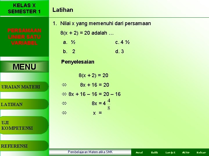 KELAS X SEMESTER 1 Latihan 1. Nilai x yang memenuhi dari persamaan PERSAMAAN LINIER