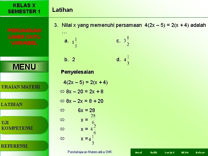 KELAS X SEMESTER 1 PERSAMAAN LINIER SATU VARIABEL MENU URAIAN MATERI LATIHAN Latihan 3.