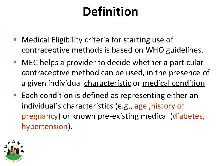 Definition § Medical Eligibility criteria for starting use of contraceptive methods is based on