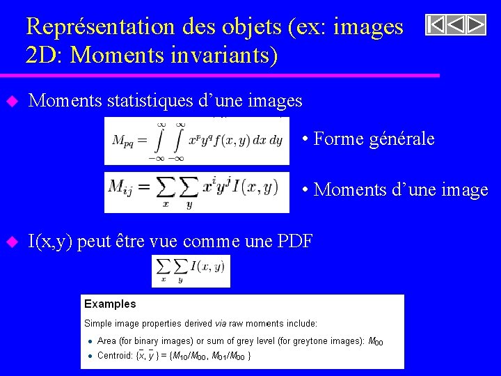 Représentation des objets (ex: images 2 D: Moments invariants) u Moments statistiques d’une images