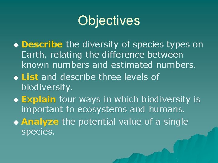 Objectives Describe the diversity of species types on Earth, relating the difference between known
