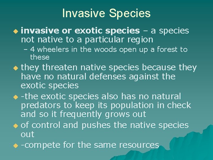 Invasive Species u invasive or exotic species – a species not native to a