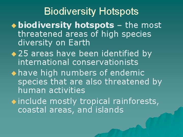 Biodiversity Hotspots u biodiversity hotspots – the most threatened areas of high species diversity